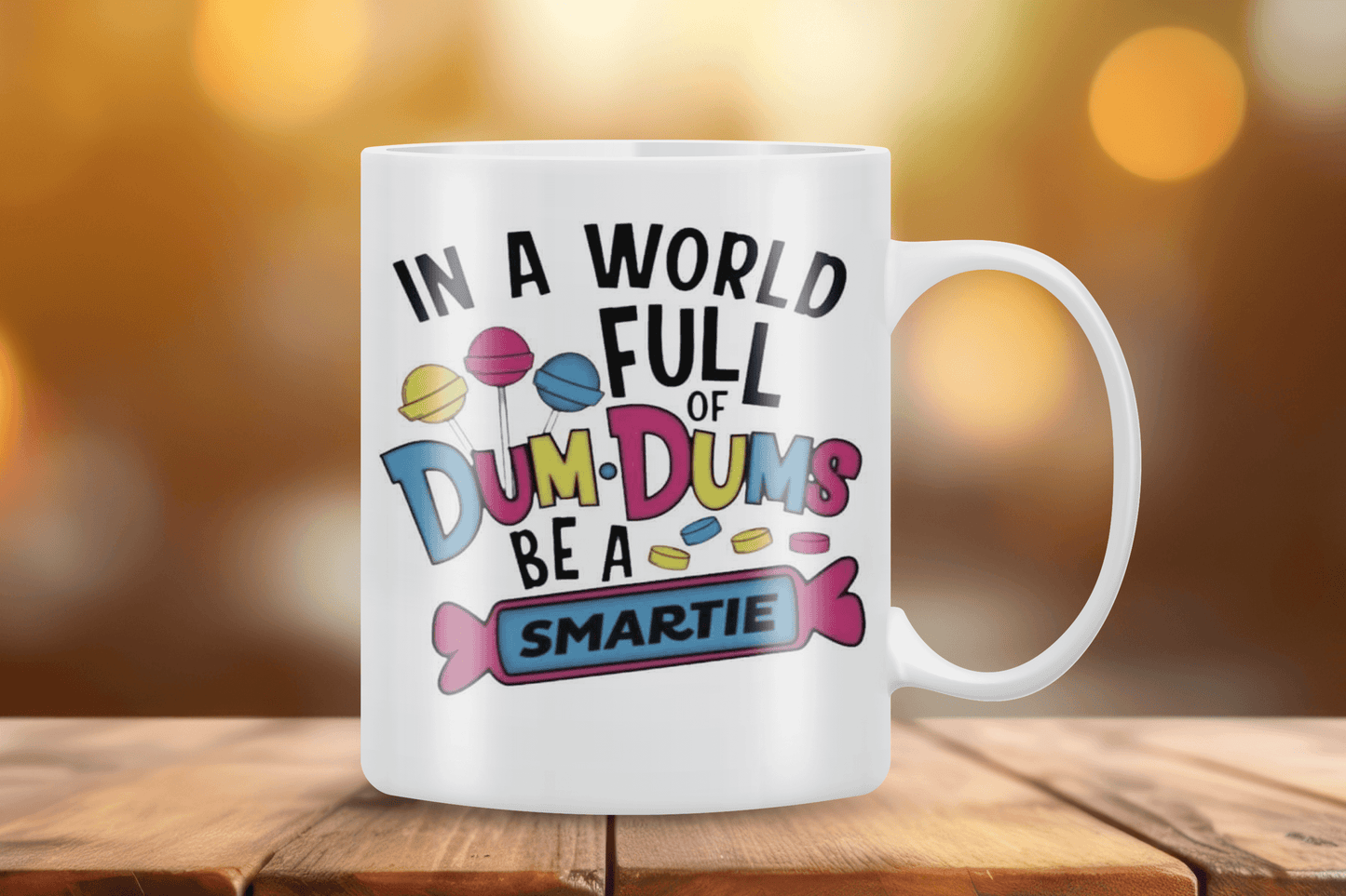 Be A Smartie Mug